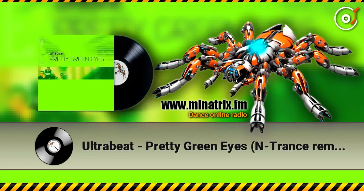 Ultrabeat - Pretty Green Eyes (N-Trance remix) escuchar online en alta calidad | Minatrix.FM