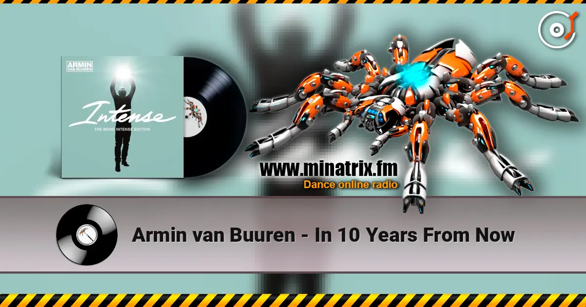 Armin van Buuren - In 10 Years From Now escuchar online en alta calidad | Minatrix.FM