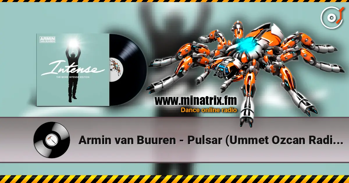 Armin van Buuren - Pulsar (Ummet Ozcan Radio Edit) escuchar online en alta calidad | Minatrix.FM