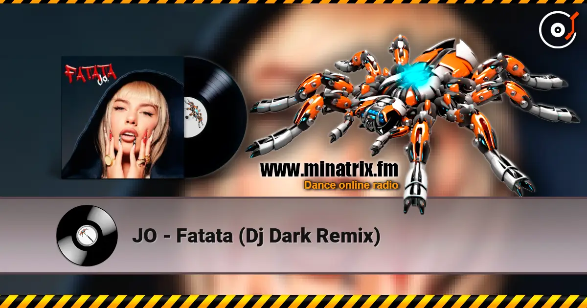 JO - Fatata (Dj Dark Remix) escuchar online en alta calidad | Minatrix.FM