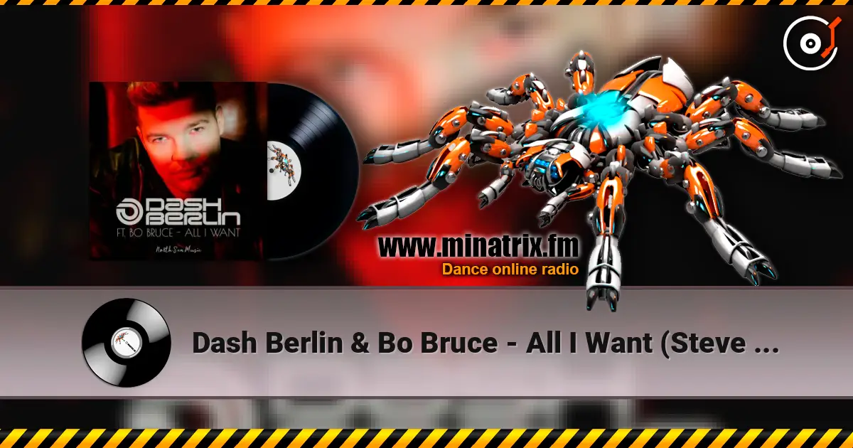 Dash Berlin & Bo Bruce - All I Want (Steve Brian & Rowald Steyn Remix) escuchar online en alta calidad | Minatrix.FM