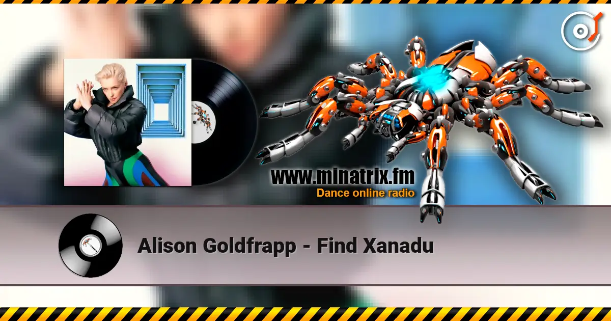 Alison Goldfrapp - Find Xanadu escuchar online en alta calidad | Minatrix.FM