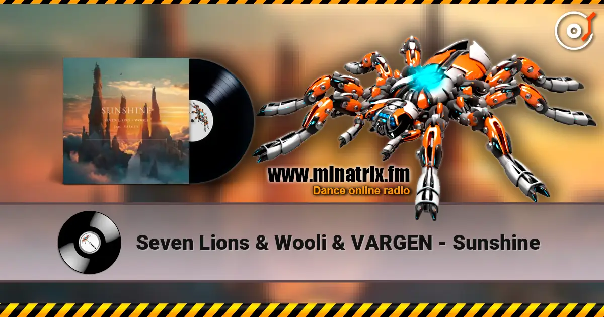 Seven Lions & Wooli & VARGEN - Sunshine escuchar online en alta calidad | Minatrix.FM