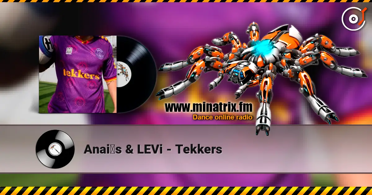 Anaïs & LEVi - Tekkers escuchar online en alta calidad | Minatrix.FM