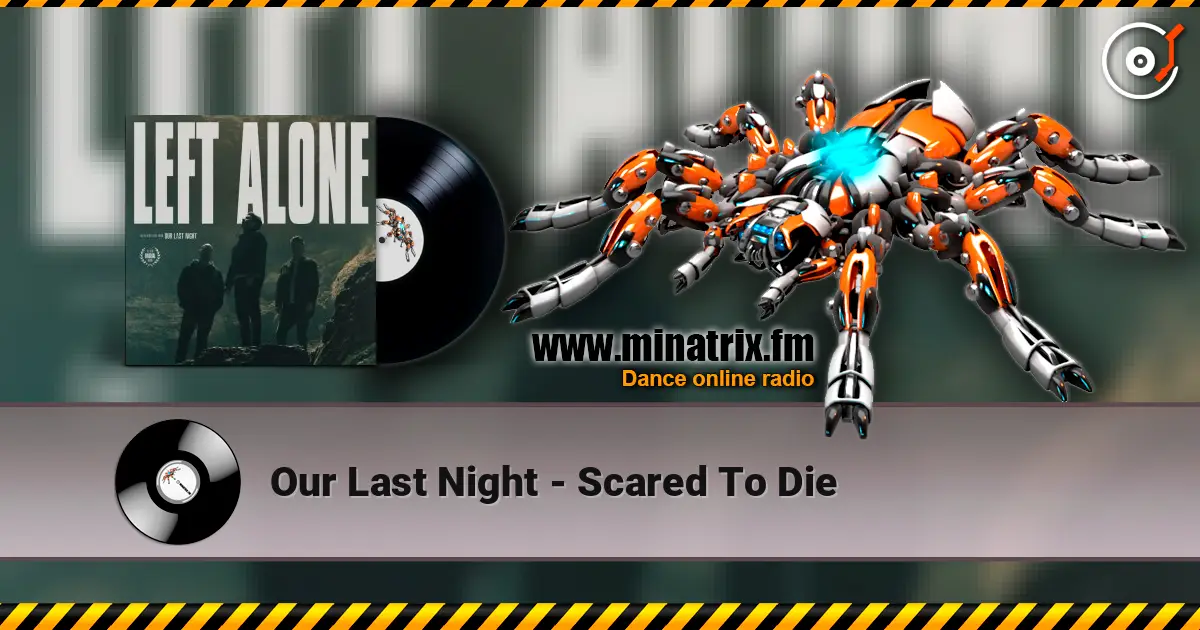 Our Last Night - Scared To Die escuchar online en alta calidad | Minatrix.FM