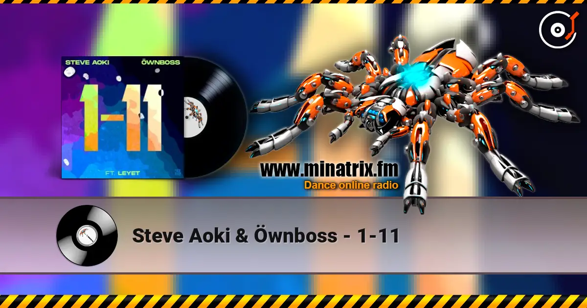 Steve Aoki & Öwnboss - 1-11 escuchar online en alta calidad | Minatrix.FM