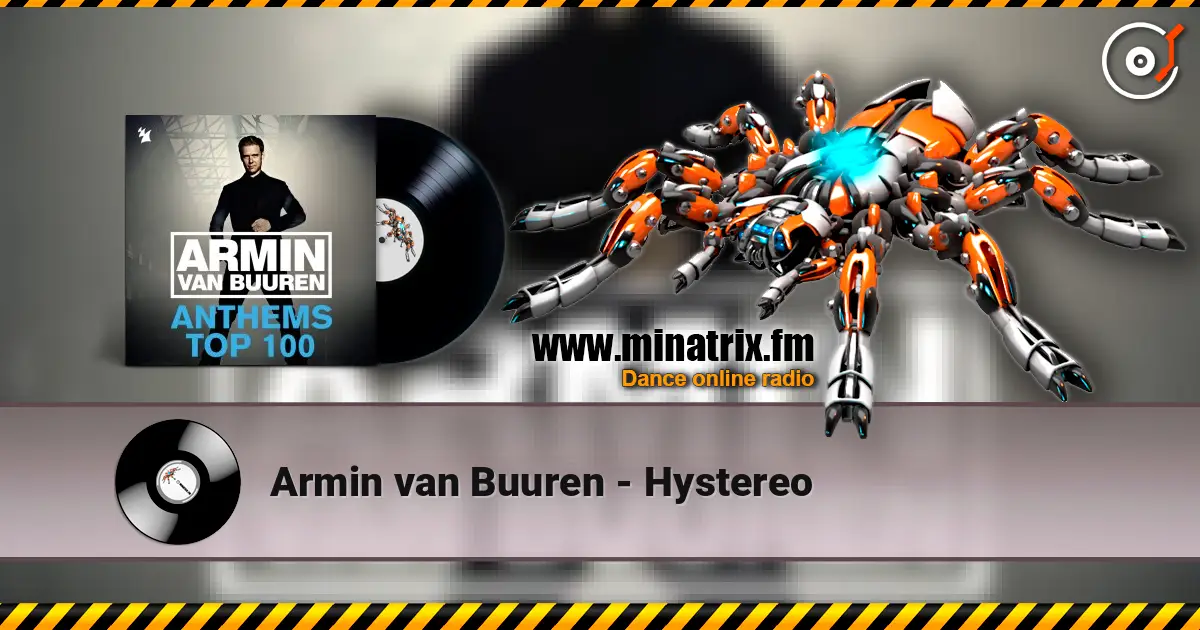 Armin van Buuren - Hystereo escuchar online en alta calidad | Minatrix.FM