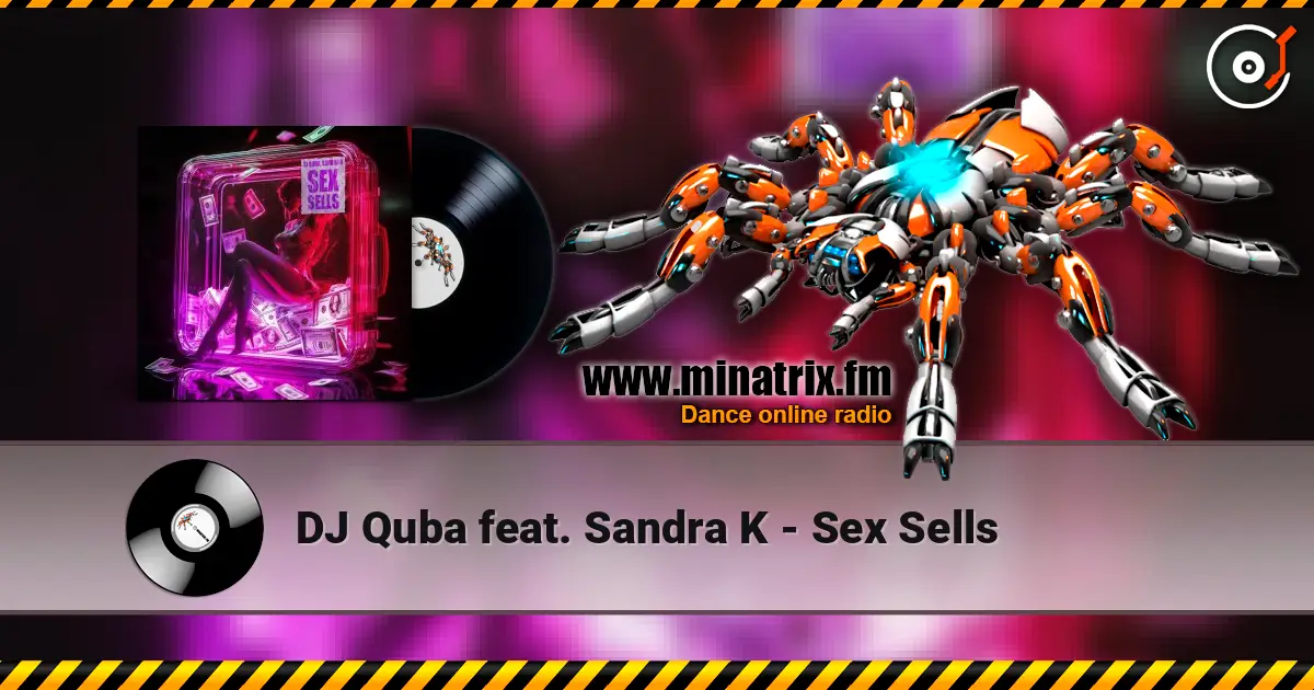 DJ Quba feat. Sandra K - Sex Sells escuchar online en alta calidad | Minatrix.FM