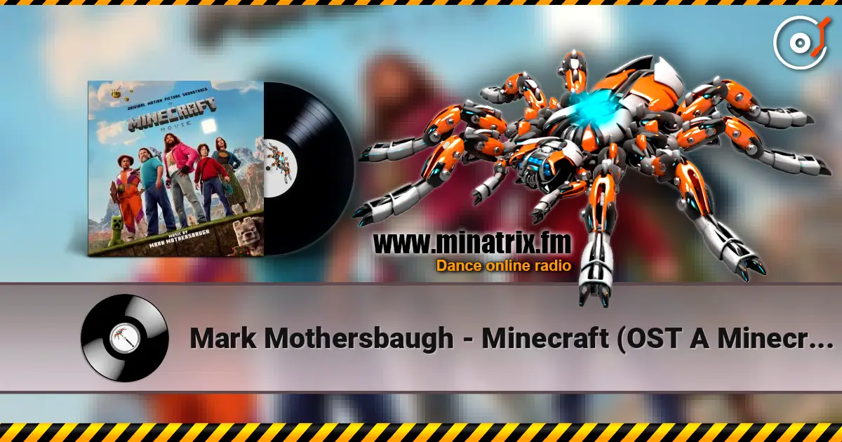 Mark Mothersbaugh - Minecraft (OST A Minecraft Movie) escuchar online en alta calidad | Minatrix.FM