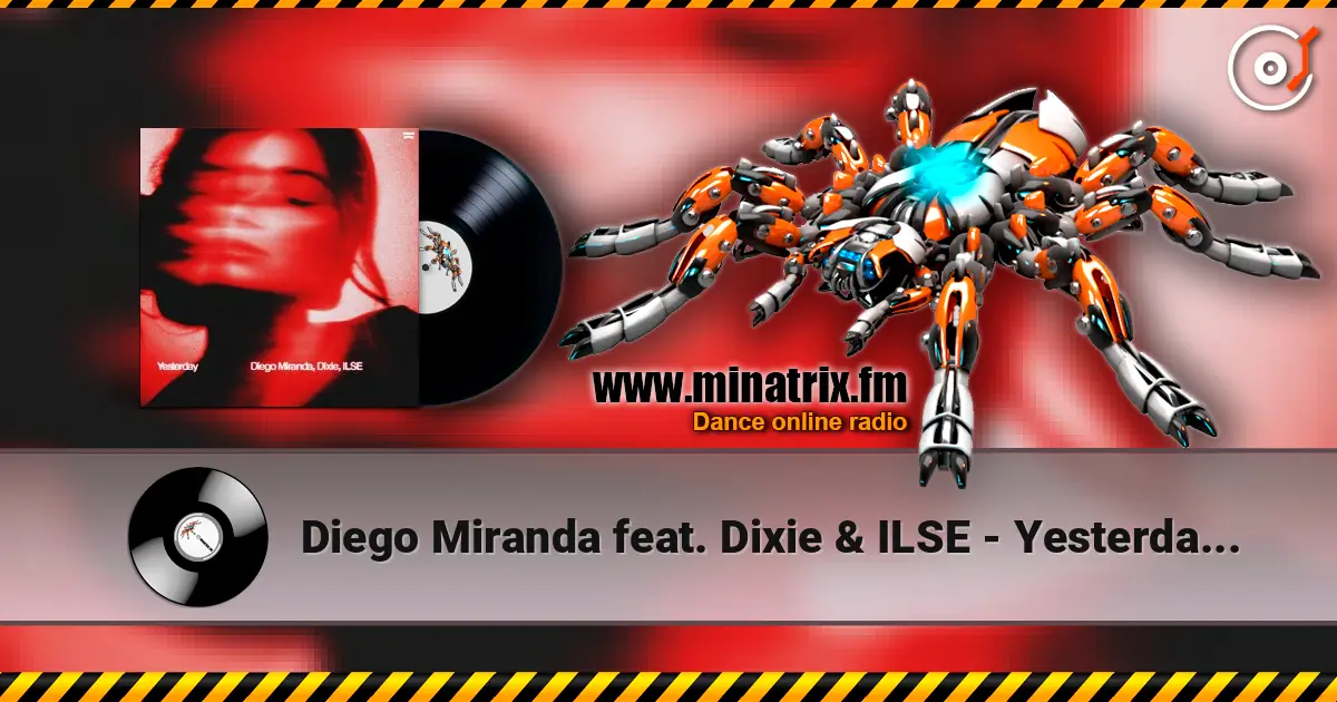 Diego Miranda feat. Dixie & ILSE - Yesterday (Extended Mix) escuchar online en alta calidad | Minatrix.FM