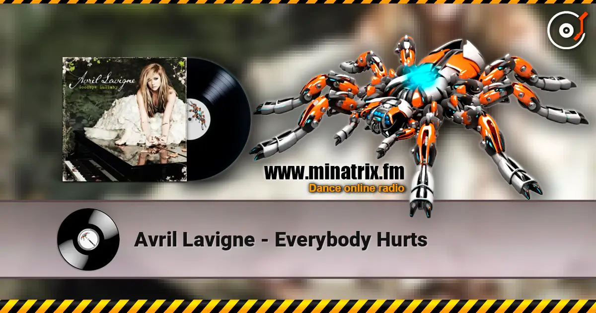 Avril Lavigne - Everybody Hurts escuchar online en alta calidad | Minatrix.FM