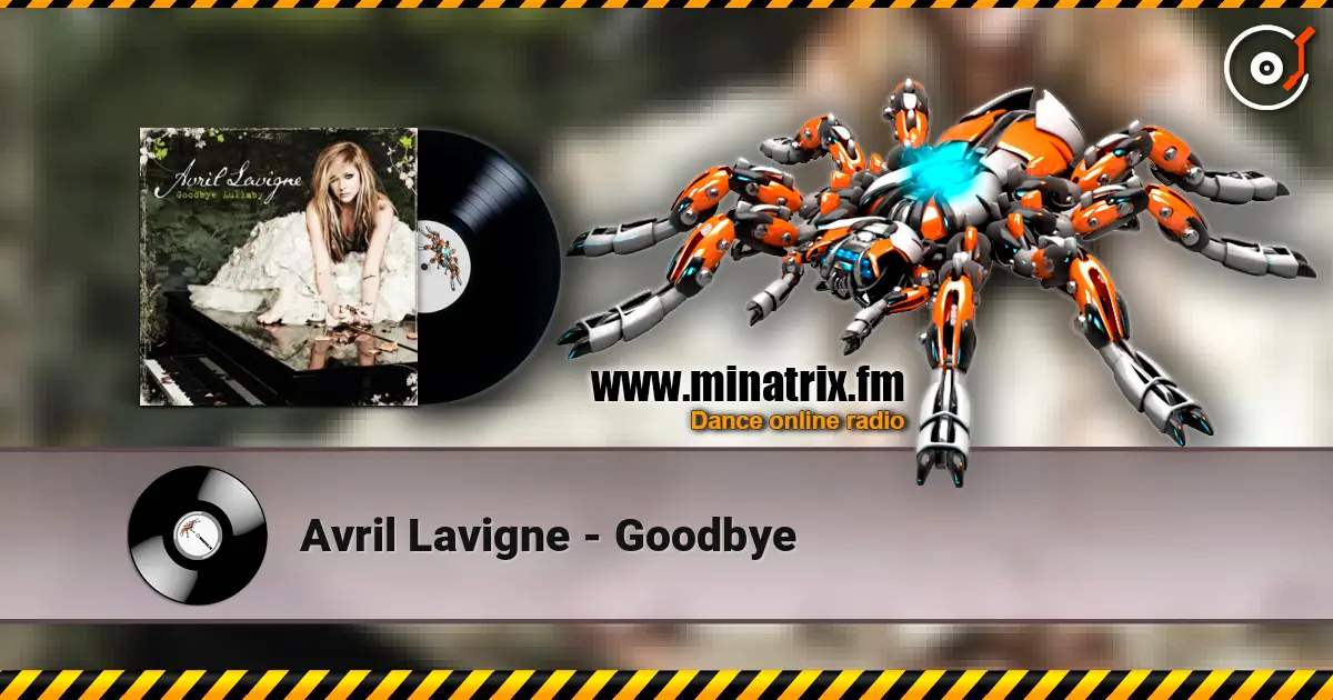 Avril Lavigne - Goodbye escuchar online en alta calidad | Minatrix.FM