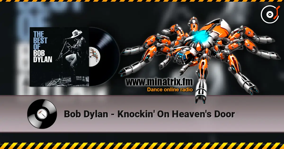 Bob Dylan - Knockin' On Heaven's Door escuchar online en alta calidad | Minatrix.FM