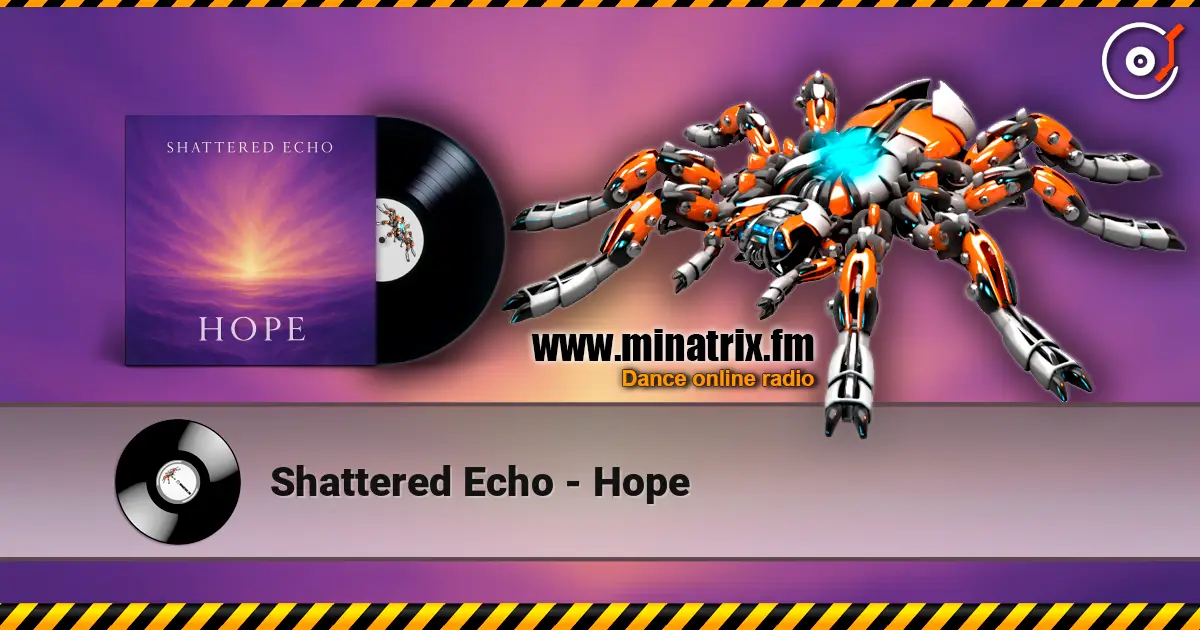 Shattered Echo - Hope escuchar online en alta calidad | Minatrix.FM