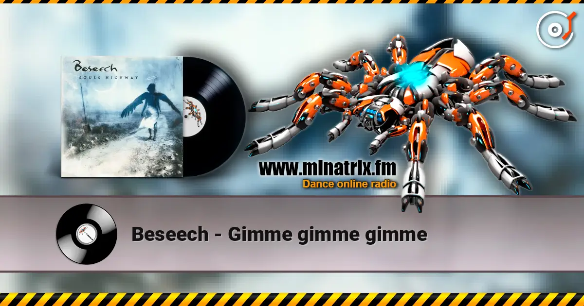 Beseech - Gimme gimme gimme escuchar online en alta calidad | Minatrix.FM