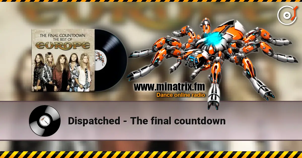 Dispatched - The final countdown escuchar online en alta calidad | Minatrix.FM