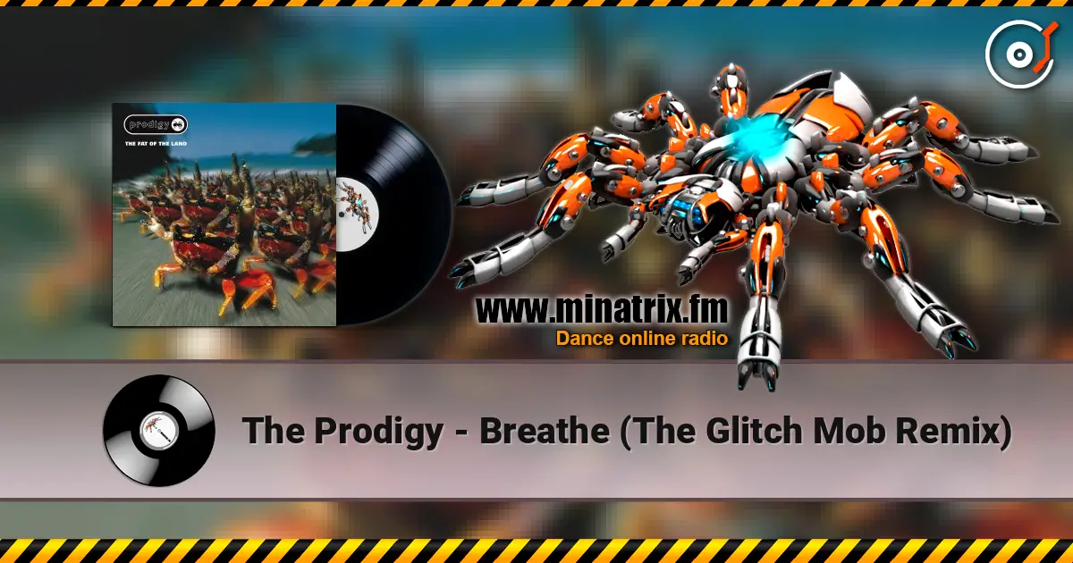 The Prodigy - Breathe (The Glitch Mob Remix) escuchar online en alta calidad | Minatrix.FM