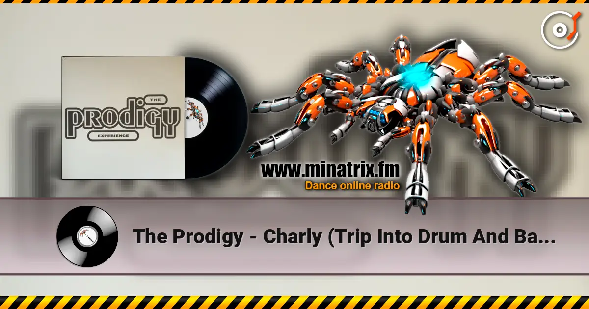 The Prodigy - Charly (Trip Into Drum And Bass Version) escuchar online en alta calidad | Minatrix.FM