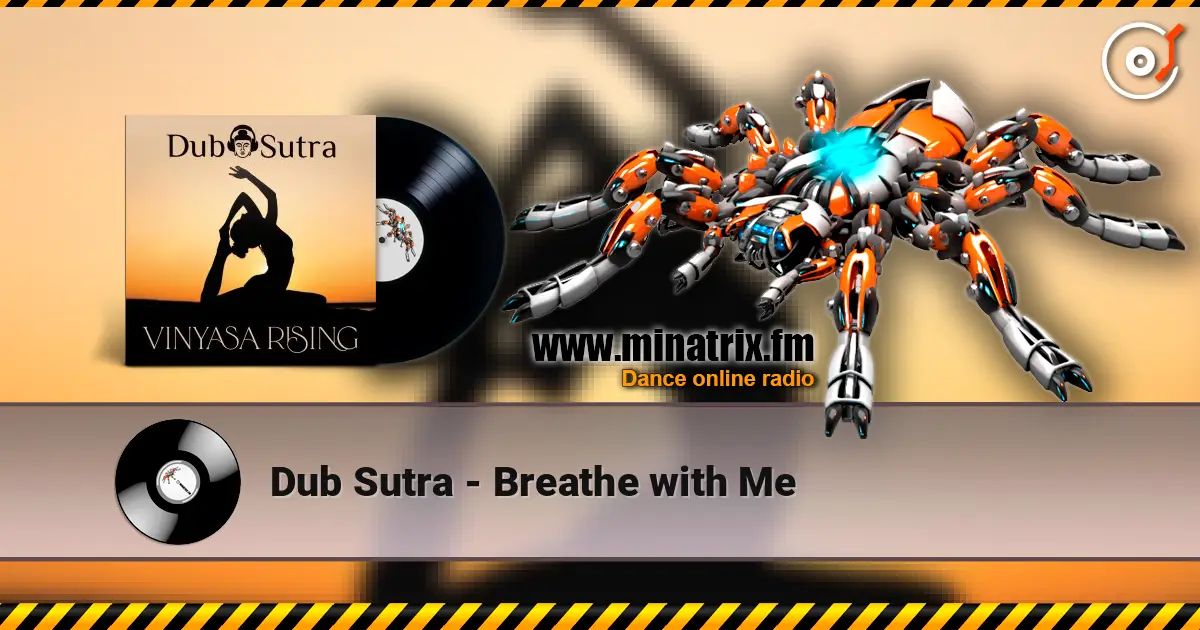 Dub Sutra - Breathe with Me escuchar online en alta calidad | Minatrix.FM