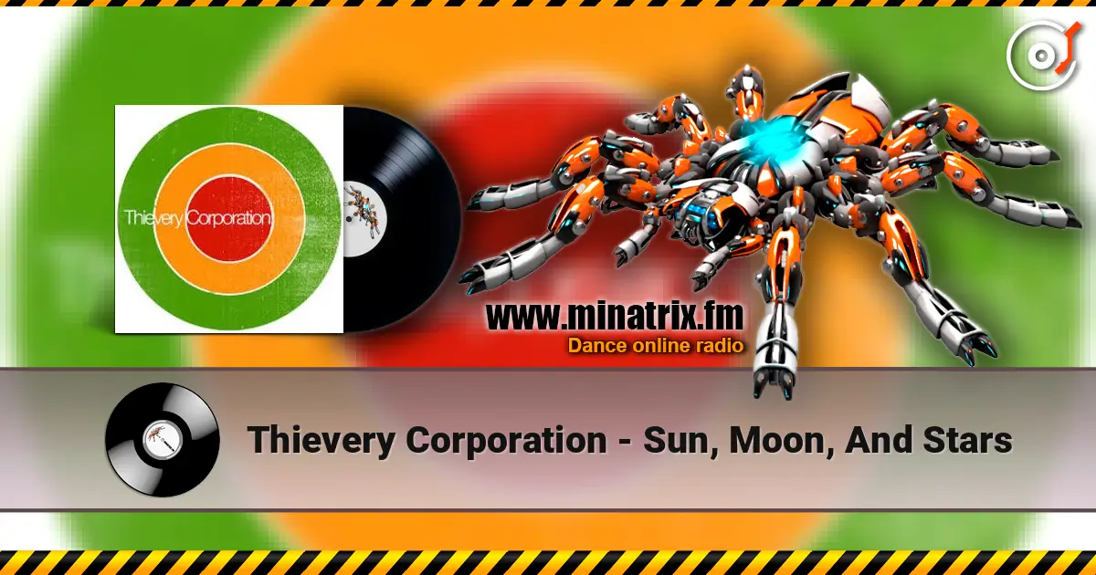 Thievery Corporation - Sun, Moon, And Stars escuchar online en alta calidad | Minatrix.FM
