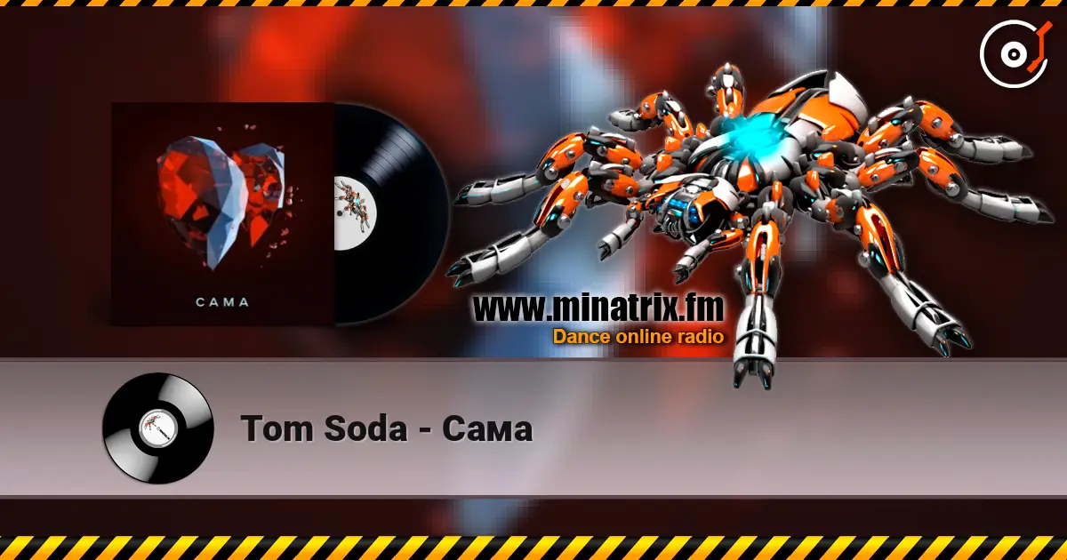 Tom Soda - Сама escuchar online en alta calidad | Minatrix.FM