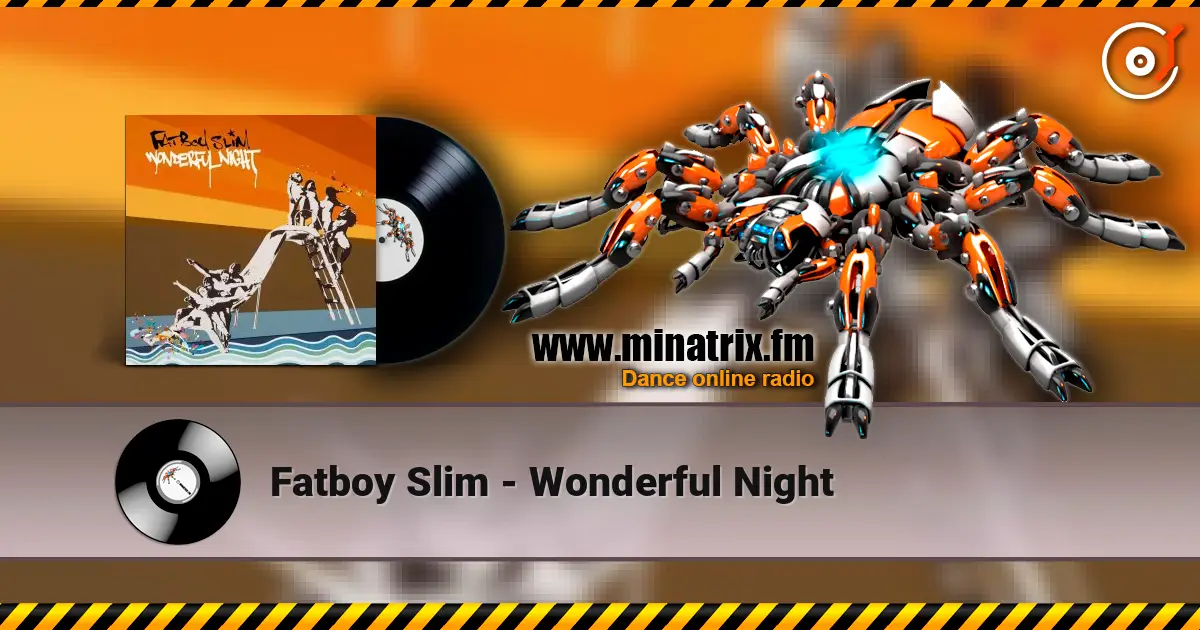 Fatboy Slim - Wonderful Night escuchar online en alta calidad | Minatrix.FM