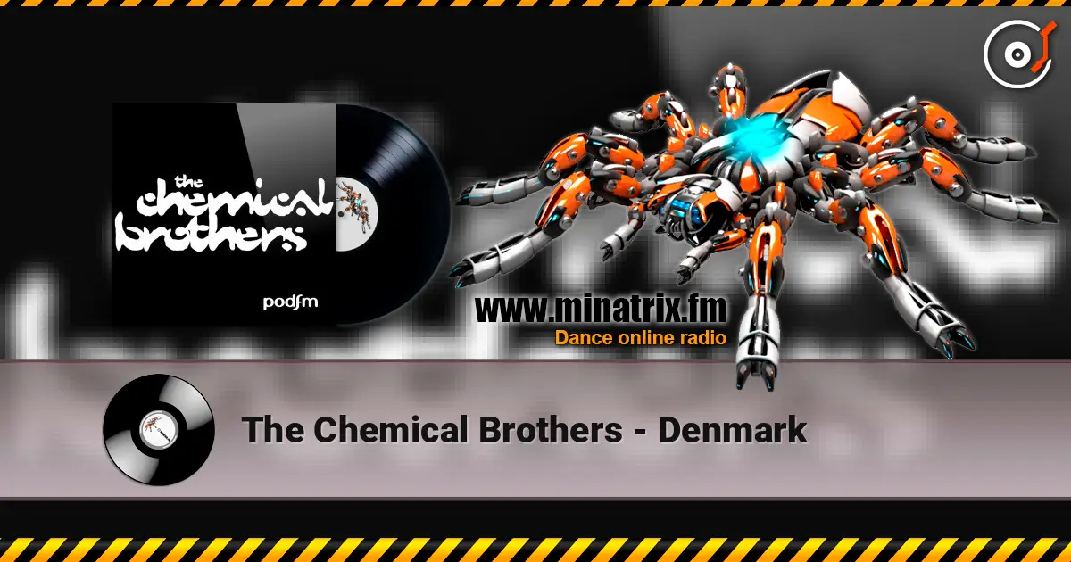 The Chemical Brothers - Denmark escuchar online en alta calidad | Minatrix.FM