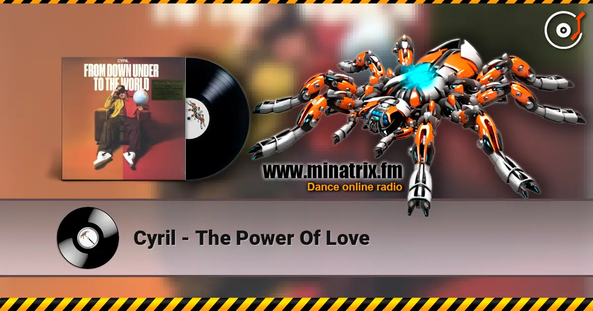 Cyril - The Power Of Love escuchar online en alta calidad | Minatrix.FM