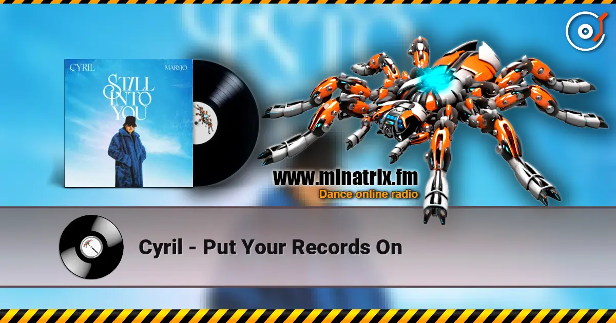 Cyril - Put Your Records On escuchar online en alta calidad | Minatrix.FM