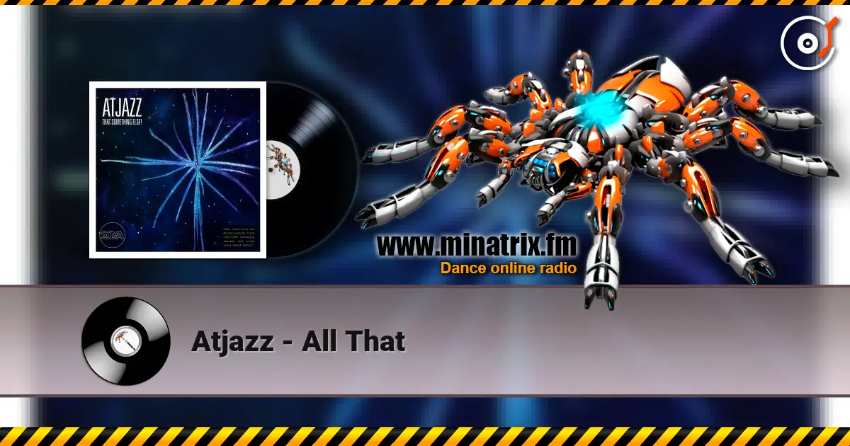 Atjazz - All That escuchar online en alta calidad | Minatrix.FM