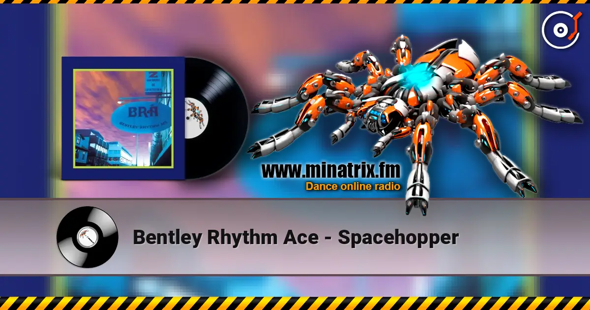 Bentley Rhythm Ace - Spacehopper escuchar online en alta calidad | Minatrix.FM