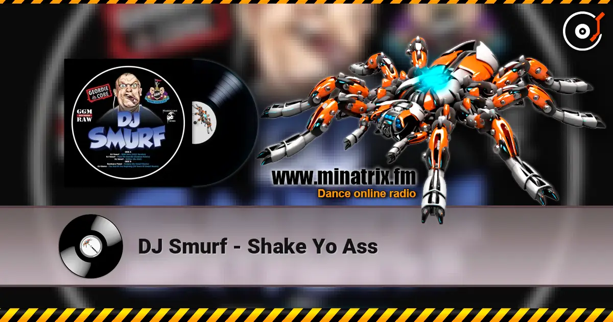 DJ Smurf - Shake Yo Ass escuchar online en alta calidad | Minatrix.FM