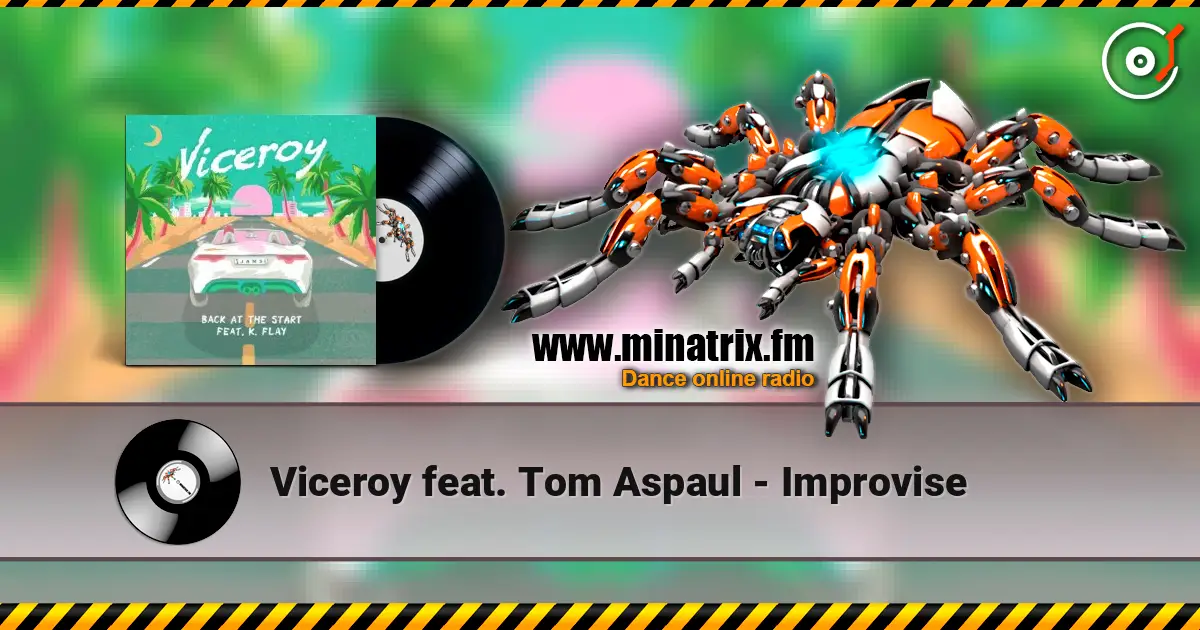 Viceroy feat. Tom Aspaul - Improvise escuchar online en alta calidad | Minatrix.FM