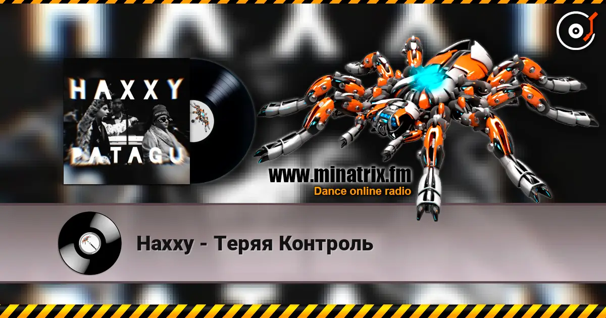 Haxxy - Теряя Контроль escuchar online en alta calidad | Minatrix.FM