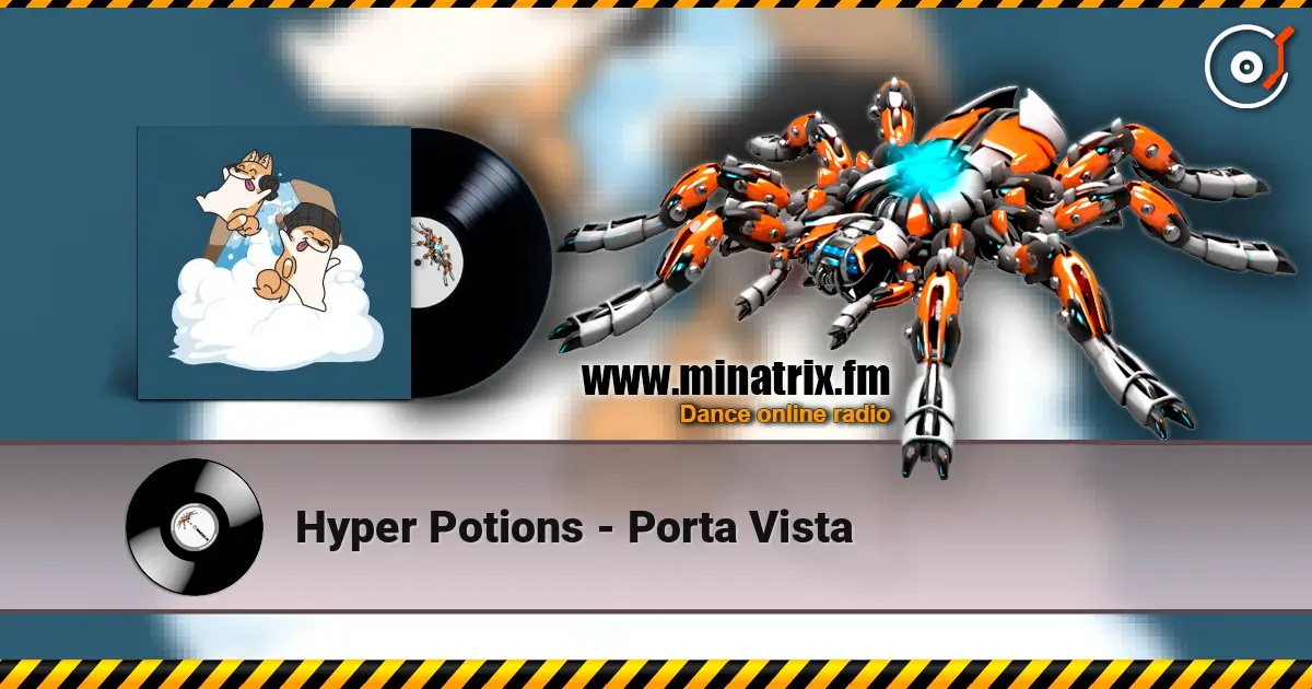 Hyper Potions - Porta Vista escuchar online en alta calidad | Minatrix.FM