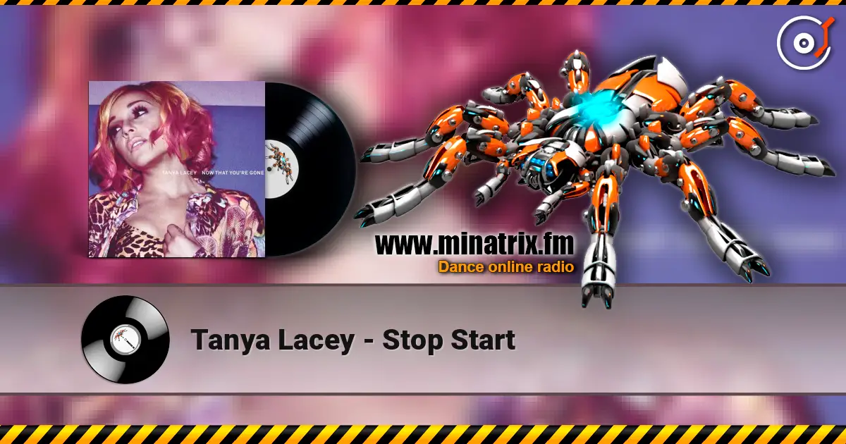 Tanya Lacey - Stop Start escuchar online en alta calidad | Minatrix.FM