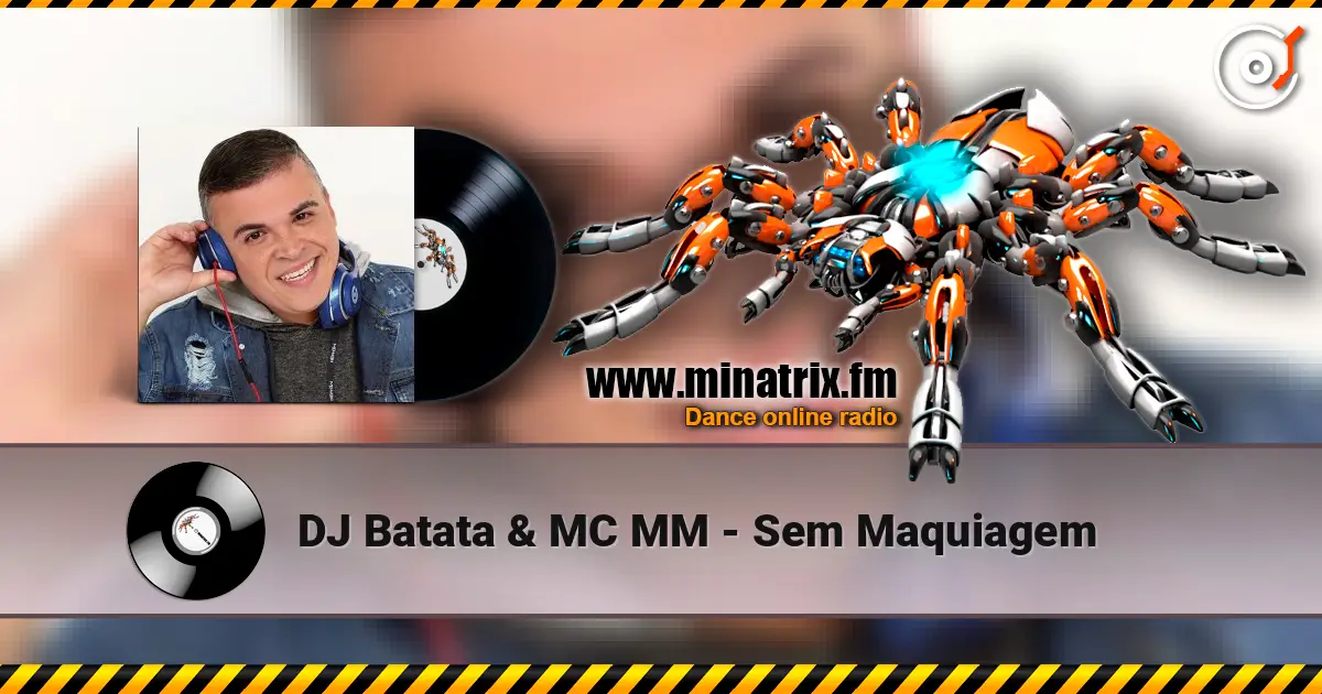 DJ Batata & MC MM - Sem Maquiagem escuchar online en alta calidad | Minatrix.FM