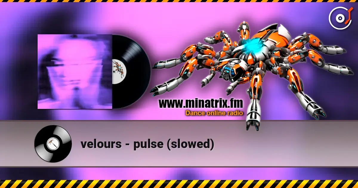 velours - pulse (slowed) escuchar online en alta calidad | Minatrix.FM