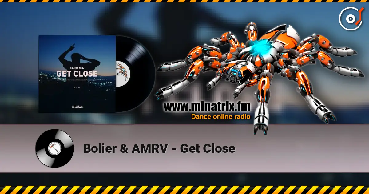 Bolier & AMRV - Get Close escuchar online en alta calidad | Minatrix.FM