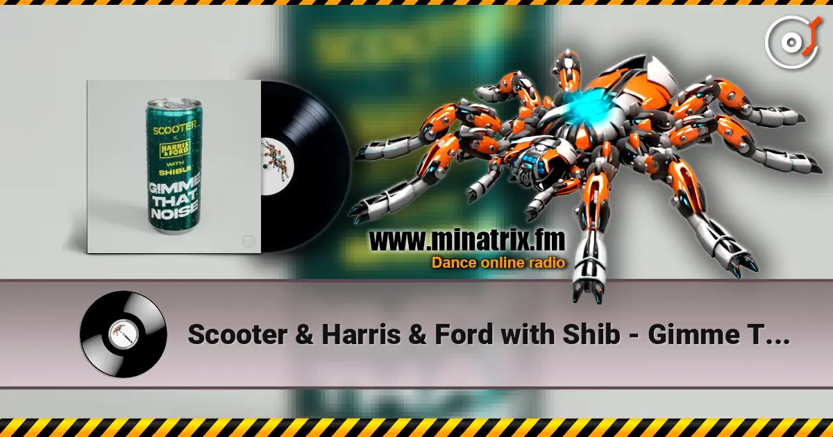 Scooter & Harris & Ford with Shib - Gimme That Noise escuchar online en alta calidad | Minatrix.FM