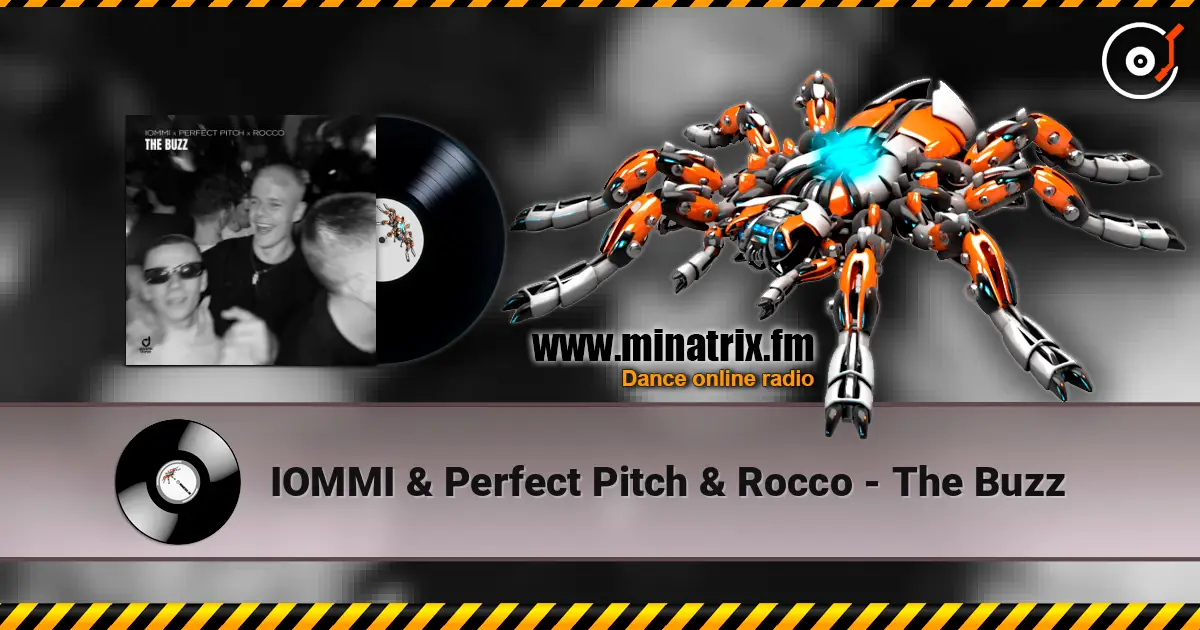 IOMMI & Perfect Pitch & Rocco - The Buzz escuchar online en alta calidad | Minatrix.FM