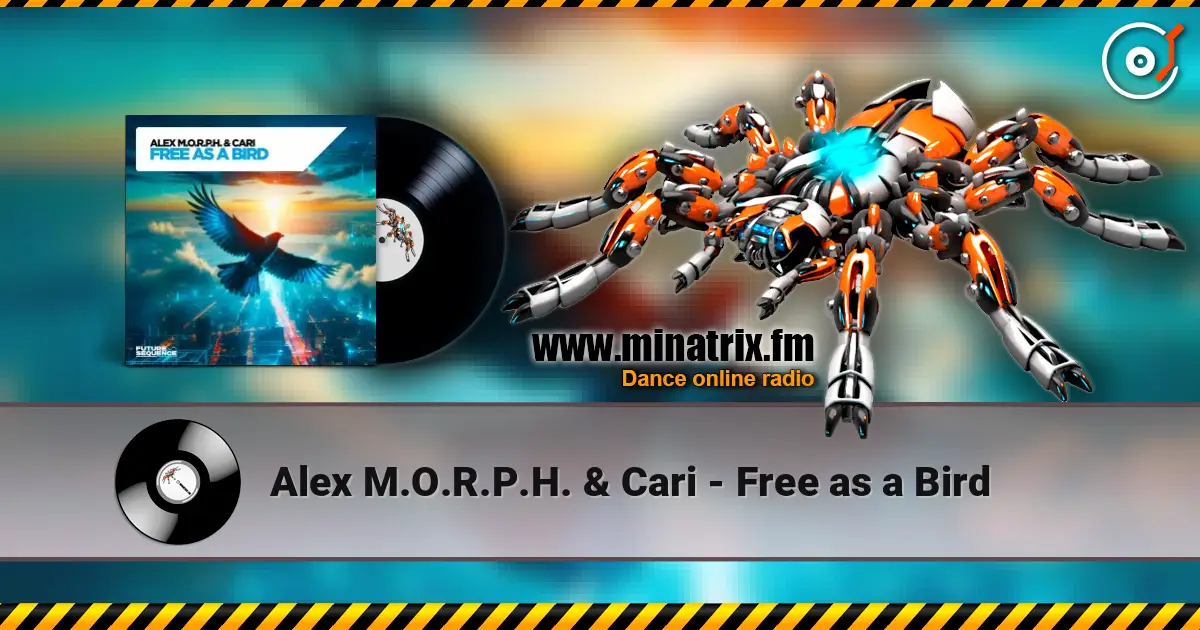 Alex M.O.R.P.H. & Cari - Free as a Bird escuchar online en alta calidad | Minatrix.FM