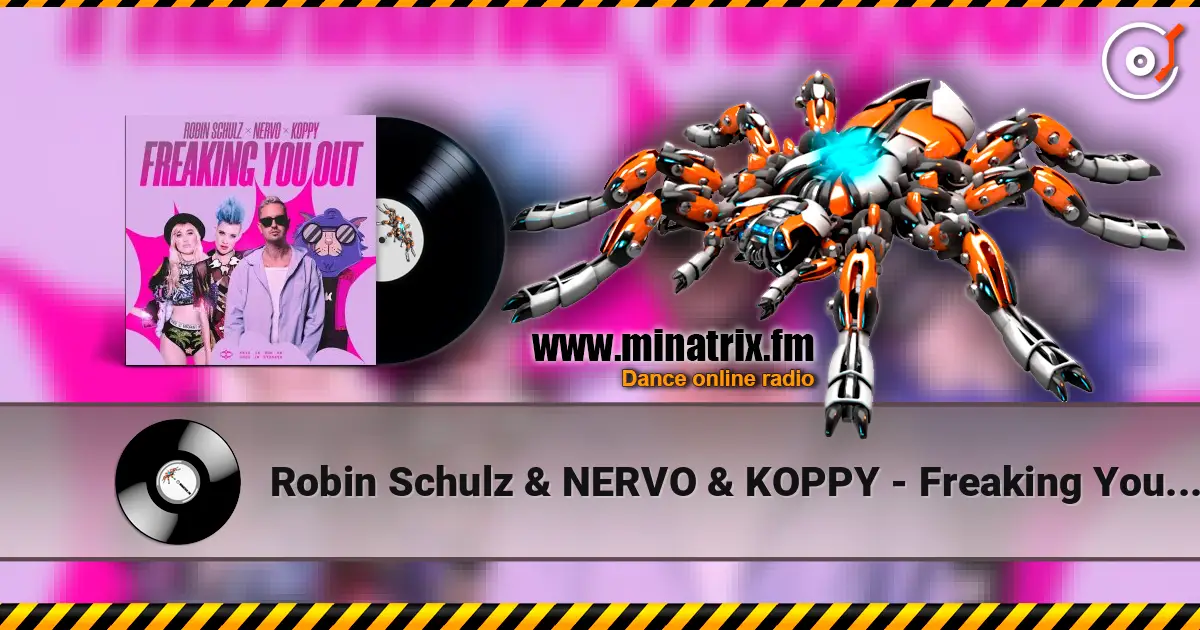 Robin Schulz & NERVO & KOPPY - Freaking You Out escuchar online en alta calidad | Minatrix.FM