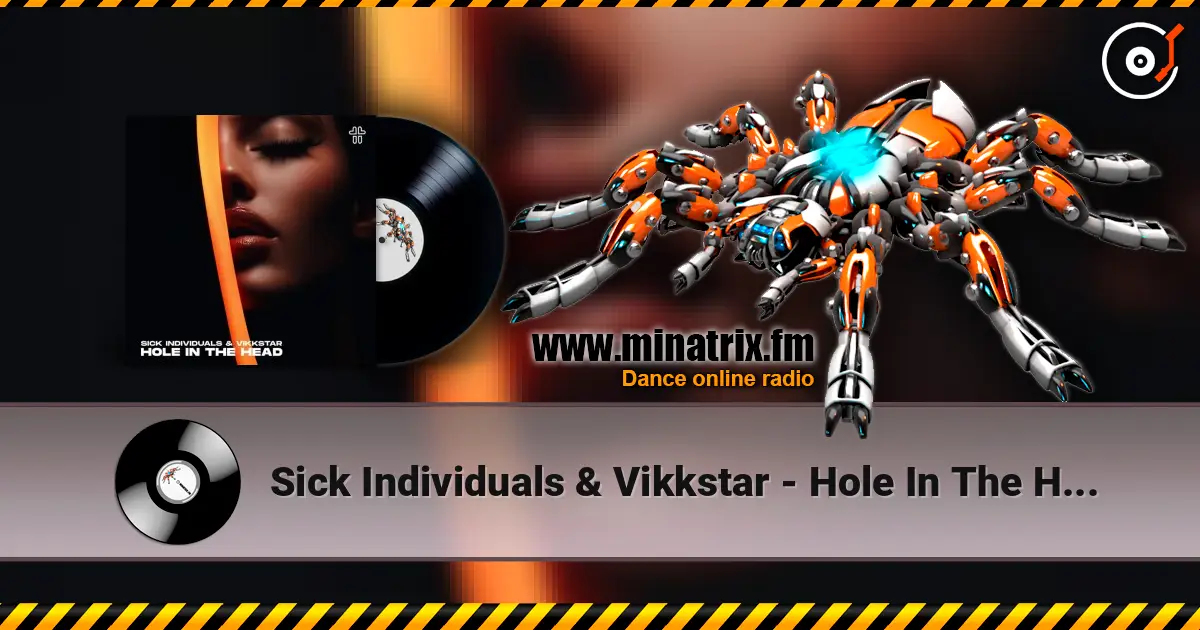Sick Individuals & Vikkstar - Hole In The Head escuchar online en alta calidad | Minatrix.FM