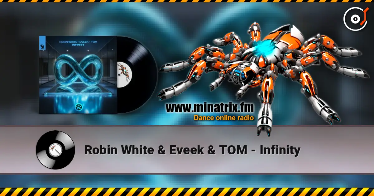 Robin White & Eveek & TOM - Infinity escuchar online en alta calidad | Minatrix.FM