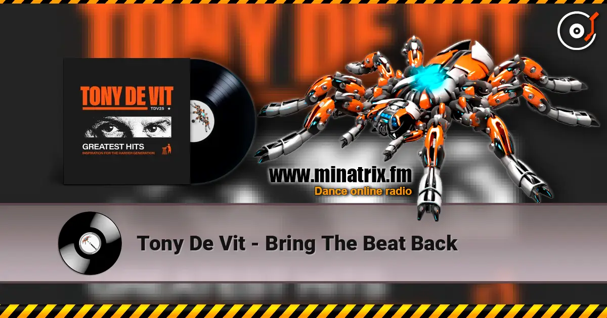 Tony De Vit - Bring The Beat Back escuchar online en alta calidad | Minatrix.FM