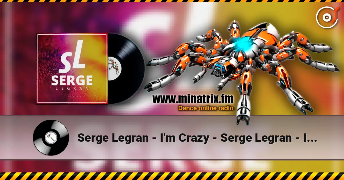 Serge Legran - I'm Crazy - Serge Legran - I'm Crazy escuchar online en alta calidad | Minatrix.FM