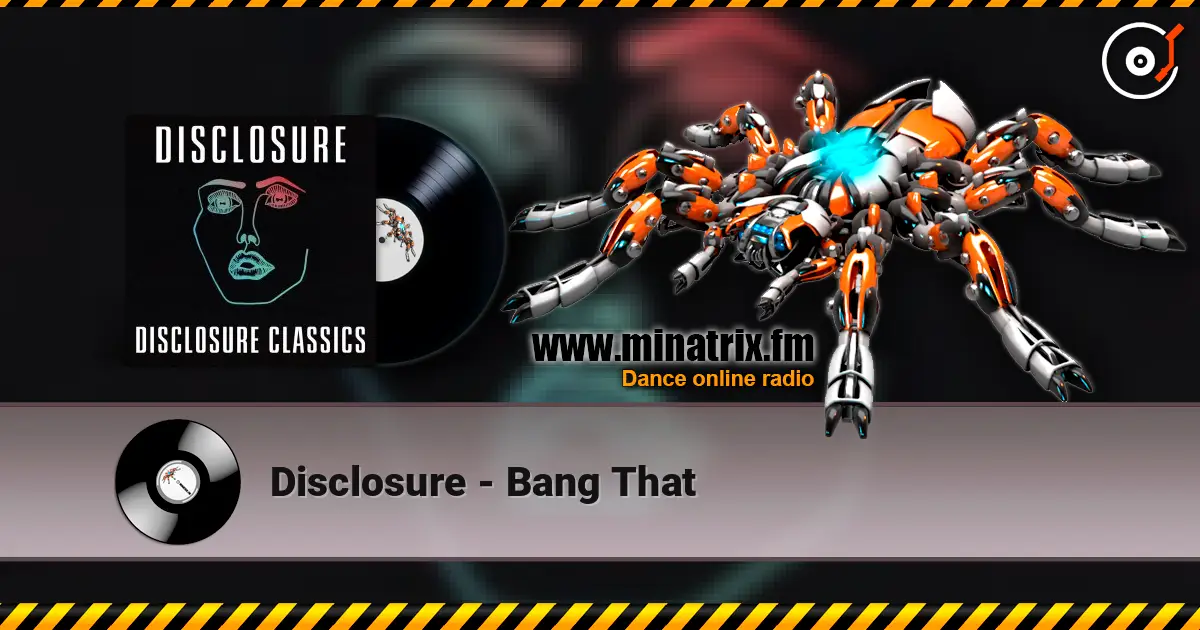 Disclosure - Bang That escuchar online en alta calidad | Minatrix.FM