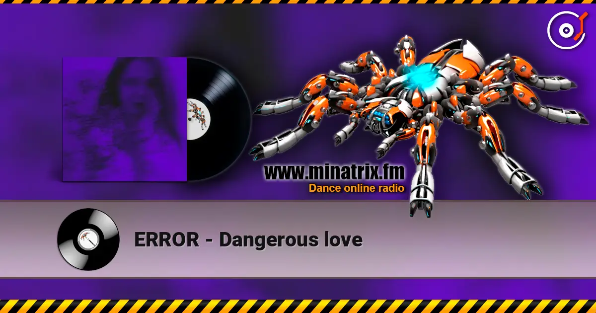 ERROR - Dangerous love escuchar online en alta calidad | Minatrix.FM