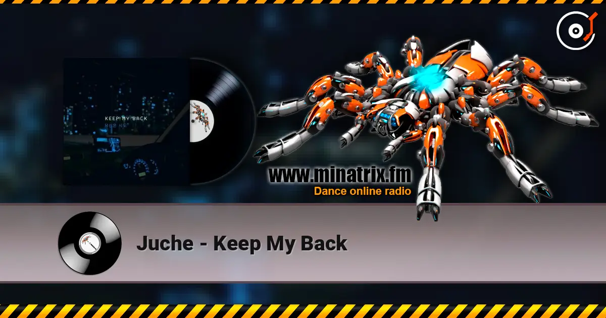 Juche - Keep My Back escuchar online en alta calidad | Minatrix.FM